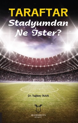 Taraftar Stadyumdan Ne İster?