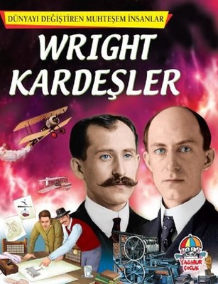 Wright Kardeşler-Dünyayı Değiştiren Muhteşem İnsanlar
