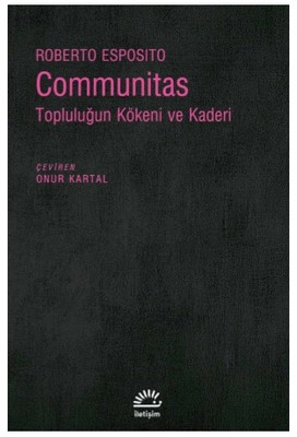 Communitas-Topluluğun Kökeni ve Kaderi