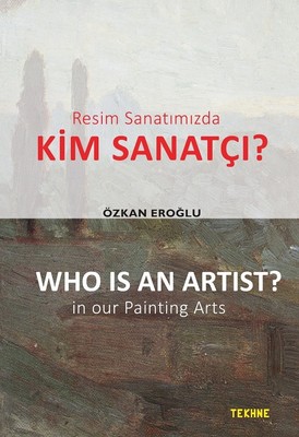 Resim Sanatımızda Kim Sanatçı?