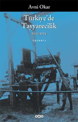 Türkiye'de Tayyarecilik 1910-1924
