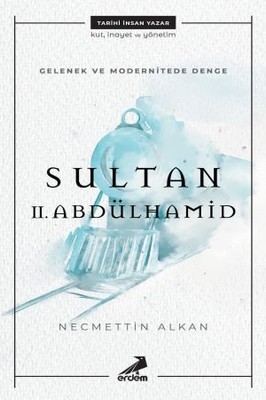 Gelenek ve Modernitede Denge Sultan 2.Abdülhamid