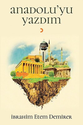 Anadolu'yu Yazdım