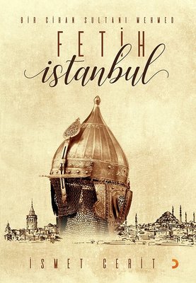 Bir Cihan Sultanı Mehmed Fetih İstanbul