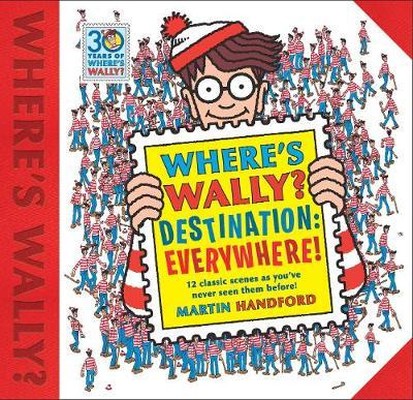 Where's Wally? Destination: Everywhere!: 12 classic scenes as youve never seen them before!