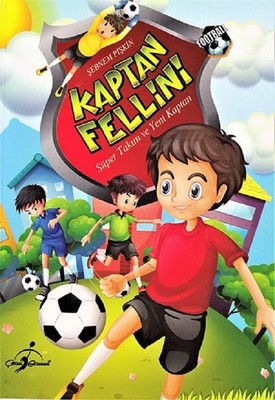 Kaptan Fellini-Süper Takım ve Yeni Kaptan