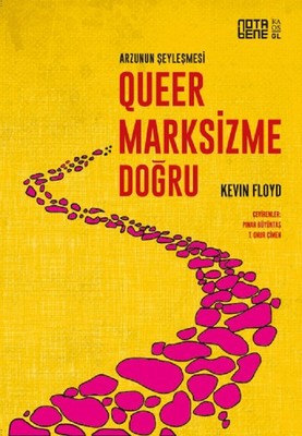 Queer Marksizme Doğru-Arzunun Şeyleşmesi