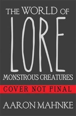 The World of Lore Volume 1: Monstrous Creatures: Now a major online streaming series