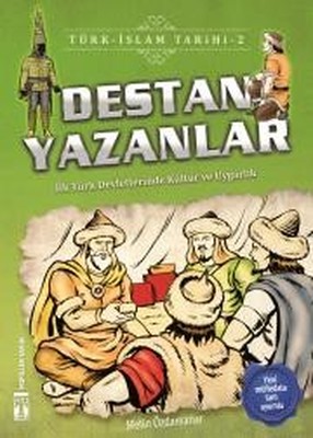 Destan Yazanlar-Türk İslam Tarihi 2
