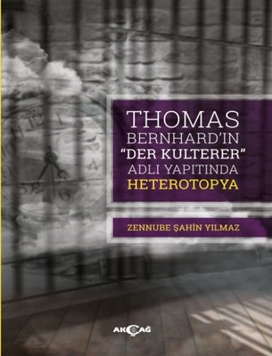 Thomas Bernhard'ın Der Kulterer Adlı Yapıtında Heterotopya