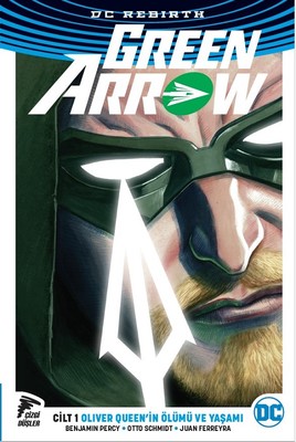 Green Arrow Rebirth Cilt 1-Oliver Queen'in Ölümü ve Yaşamı