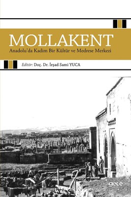 Mollakent-Anadolu'da Kadim Bir Kültür ve Medrese Merkezi