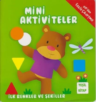 Mini Aktiviteler-İlk Renkler ve Şekiller-Yeşil Kitap