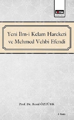 Yeni İlm-i Kelam Hareketi ve Mehmed Vehbi Efendi