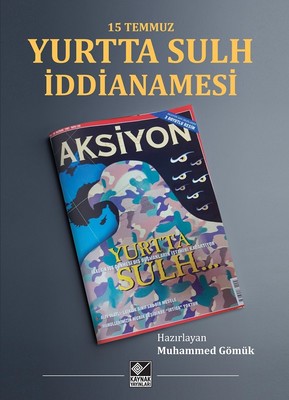 15 Temmuz Yurtta Sulh İddianamesi