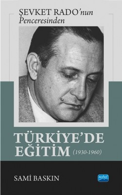 Şevket  Rado'nun  Penceresinden Türkiye'de Eğitim 1930-1960
