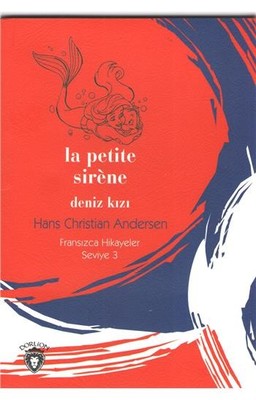 La Petite Sirene Deniz Kızı-Fransızca Hikayeler Seviye 3