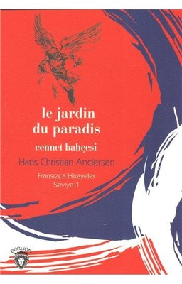 Le Jardin Du Paradis Cennet Bahçesi-Fransızca Hikayeler Seviye 1