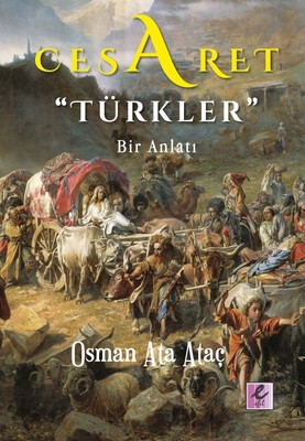 Cesaret Türkler-Bir Anlatı