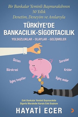 Bir Bankalar Yeminli Başmurakıbının 50 Yıllık Denetim Deneyim ve Anılarıyla Türkiye'de Bankacılık-S