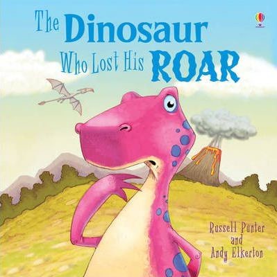The Dinosaur Who Lost His Roar (Usborne Picture Books)