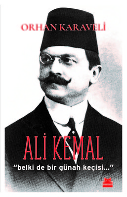 Ali Kemal-Belki de Bir Günah Keçisi