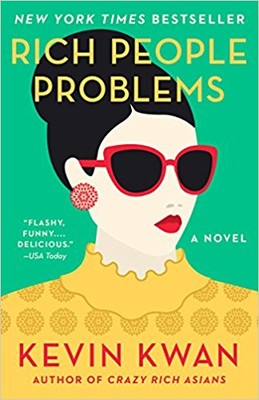 Rich People Problems: A Novel (Crazy Rich Asians Trilogy)