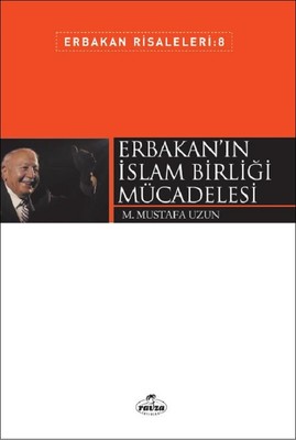 Erbakan'ın İslam Birliği Mücadelesi-Erbakan Risaleleri 8
