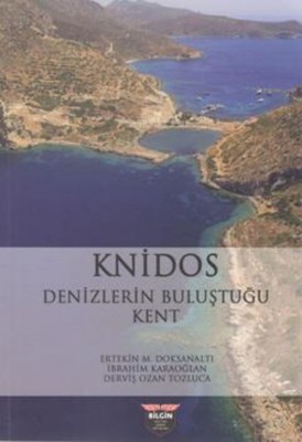 Knidos-Denizlerin Buluştuğu Kent