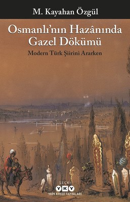 Osmanlının Hazanında Gazel Dökümü