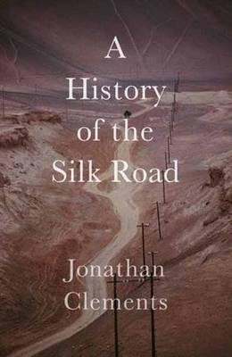 A History of the Silk Road (Armchair Traveller's History)