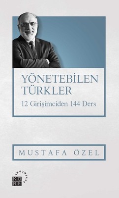 Yönetebilen Türkler-12 Girişimciden 144 Ders