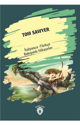 Tom Sawyer-İtalyanca Türkçe Bakışımlı Hikayeler