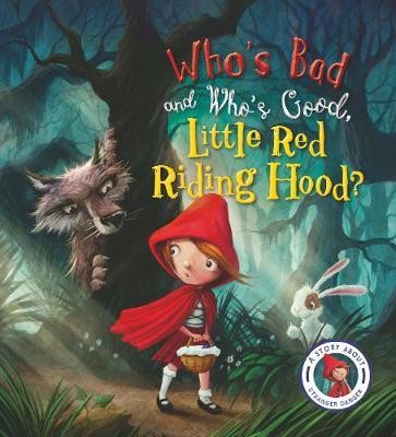 Fairytales Gone Wrong: Who's Bad and Who's Good Little Red Riding Hood?: A Story about Stranger Dan