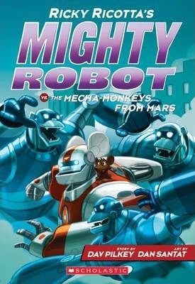 Ricky Ricotta's Mighty Robot vs. the Mecha-Monkeys from Mars (Ricky Ricotta's Mighty Robot #4)