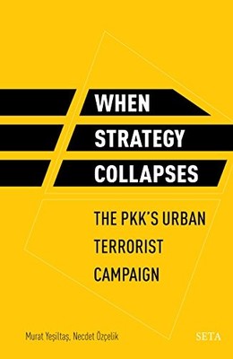 When Strategy Collapses-The Pkks Urban Terrorist Campaign