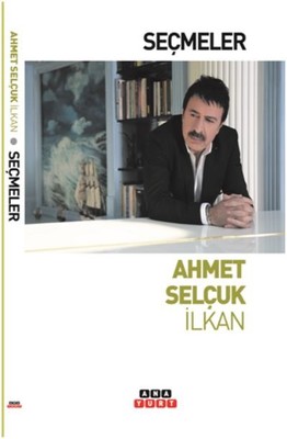 Seçmeler-Ahmet Selçuk İlkan