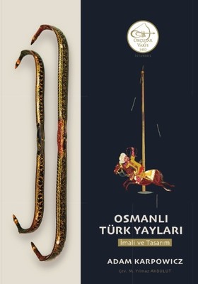 Osmanlı Türk Yayları-İmali ve Tasarım