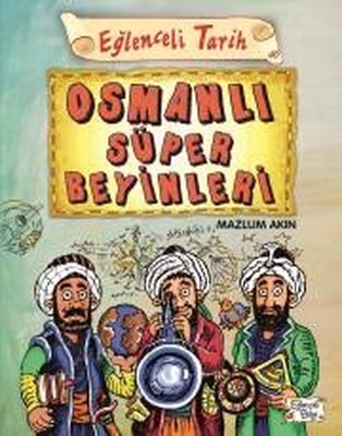 Osmanlı Süper Beyinleri-Eğlenceli Tarih