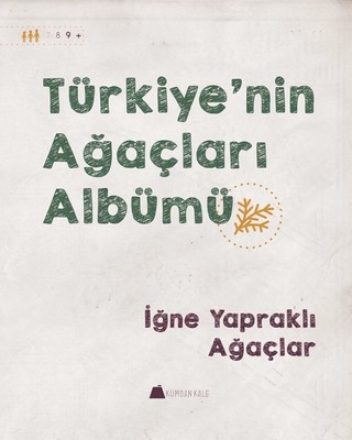 İğne Yapraklı Ağaçlar-Türkiye'nin Ağaçları Albümü
