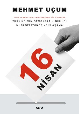 16 Nisan - Türkiye'nin Demokratik Birliği Mücadelesinde Yeni Aşama