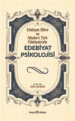Edebiyat Bilimi ve Modern Türk Edebiyatında Edebiyat Psikolojisi