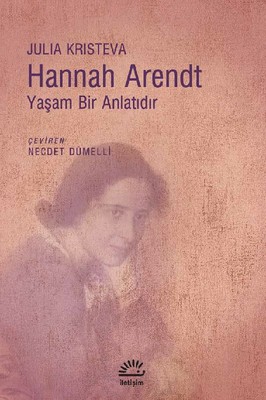 Hannah Arendt-Yaşam Bir Anlatıdır