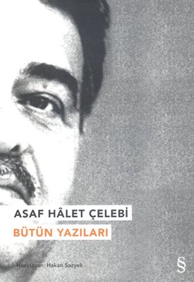 Asaf Halet Çelebi - Bütün Yazıları