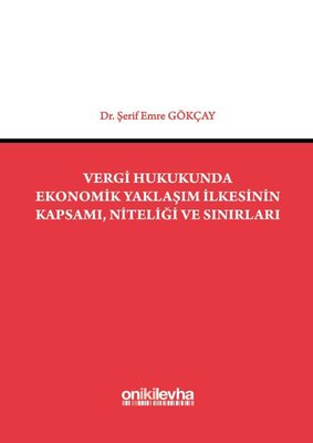 Vergi Hukukunda Ekonomik Yaklaşım İlkesinin Kapsamı Niteliği ve Sınırları