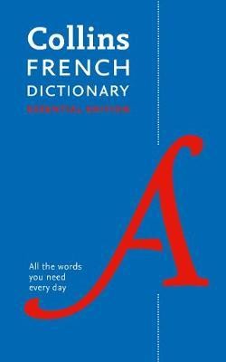 Collins French Dictionary Essential edition: 60000 translations for everyday use (Collins Essential