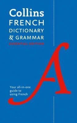 Collins French Dictionary and Grammar Essential Edition: Two books in one (Collins Essential Edition