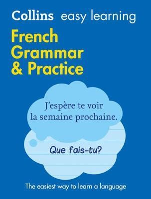 French Grammar & Practice (Collins Easy Learning) (Collins Easy Learning French)