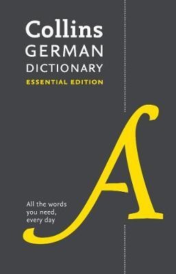 Collins German Dictionary Essential edition: 60000 translations for everyday use (Collins Essential