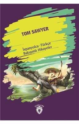 Tom Sawyer-İspanyolca Türkçe Bakışımlı Hikayeler
